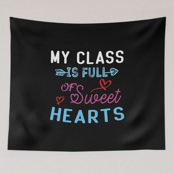 Item preview, My Class Is Full Of Sweet Hearts designed and sold by KHABIRITI.