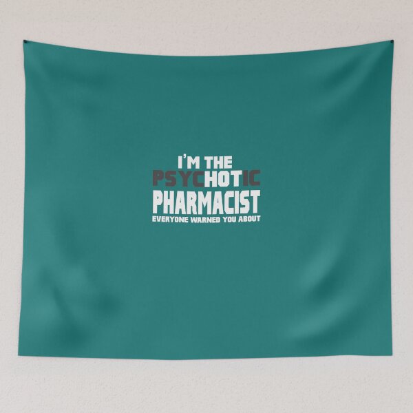 Item preview, I'm The Psychotic (Hot) Pharmacist designed and sold by AlwaysAwesome.