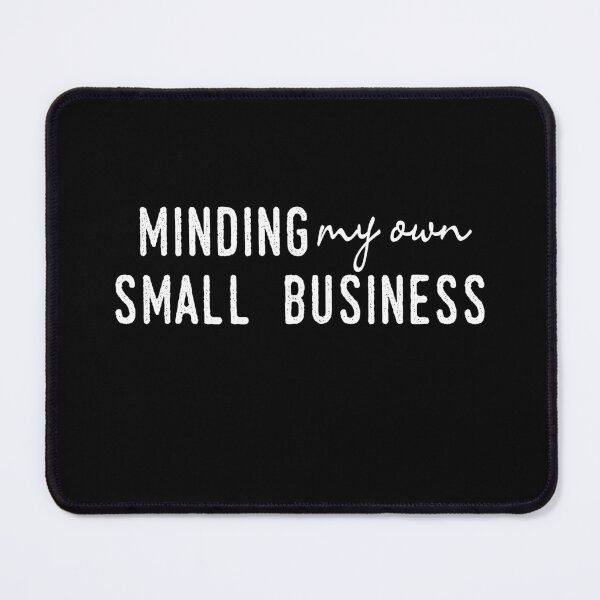 Item preview, Minding My Own Small Business  designed and sold by ibra2712.