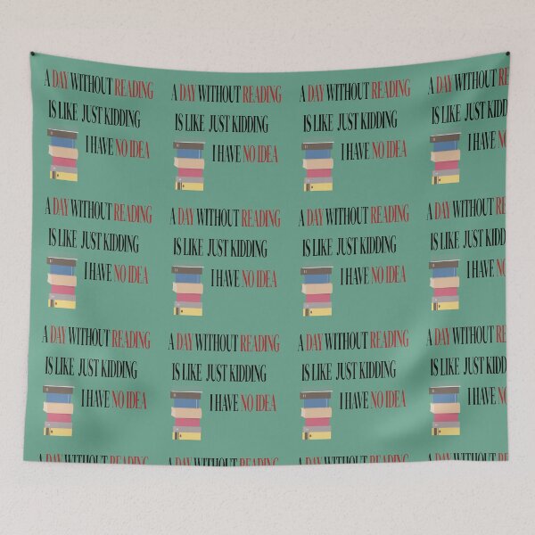 Item preview, a day without reading is like just kidding i have no idea designed and sold by jouda21.