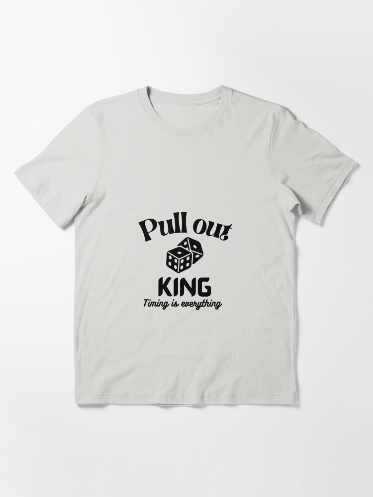 pull out king t shirt