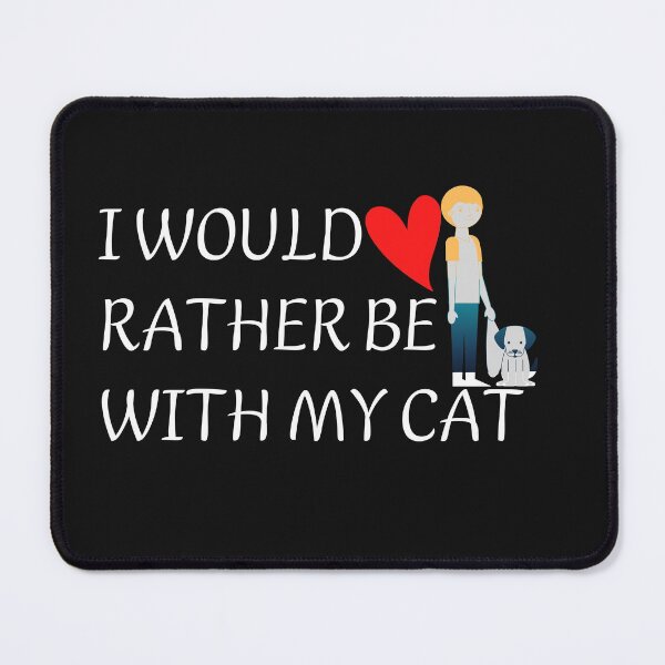 Item preview, i would rather be with my cat-cat is my valentine designed and sold by ami28.