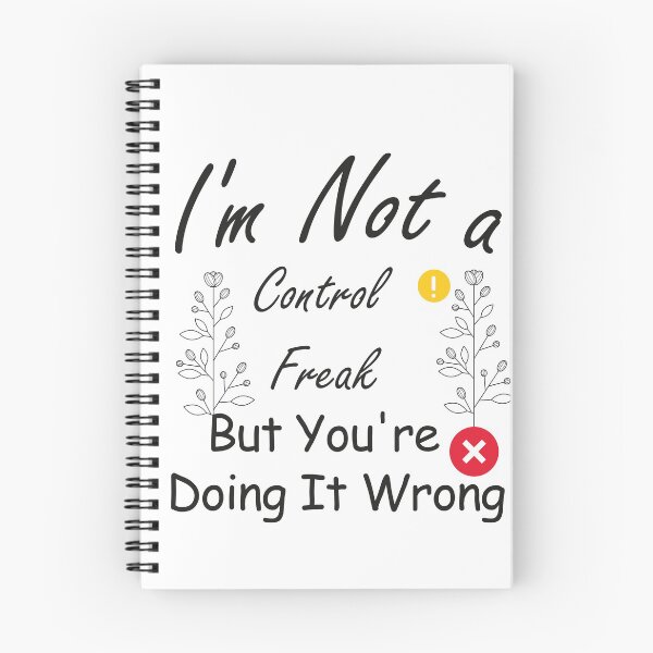Item preview, I'm Not a Control Freak But You're Doing It Wrong,funny quote designed and sold by aydidi.