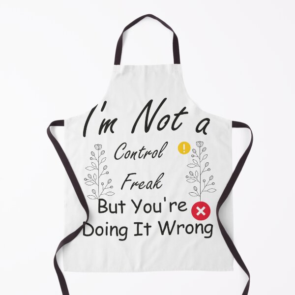 Item preview, I'm Not a Control Freak But You're Doing It Wrong,funny quote designed and sold by aydidi.