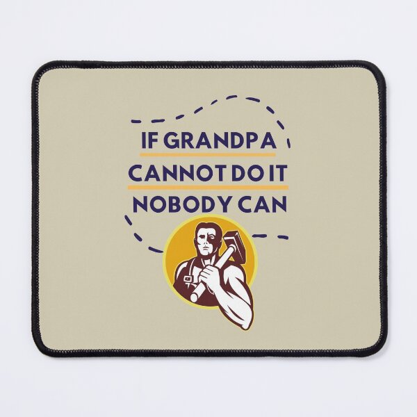 Item preview, If grandpa cannot do it nobody can designed and sold by Valgeneva.