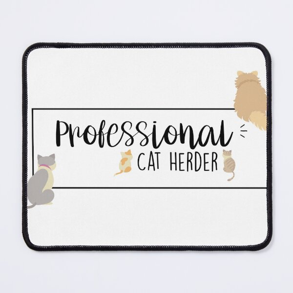 Item preview, Professional Cat Herder Quotes - Funny designed and sold by EightyCorners.