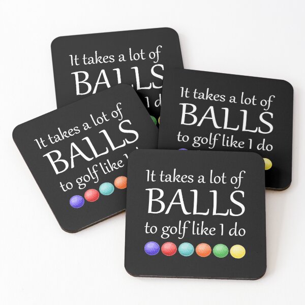 Item preview, It takes a lot of balls to golf like I do designed and sold by Skipperatthebay.