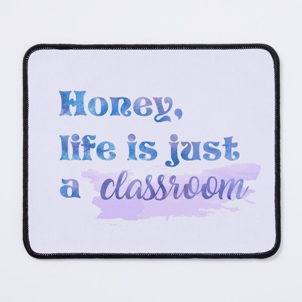 Item preview, Honey Life is Just a Classroom Taylor Swift designed and sold by Mint-Rose.