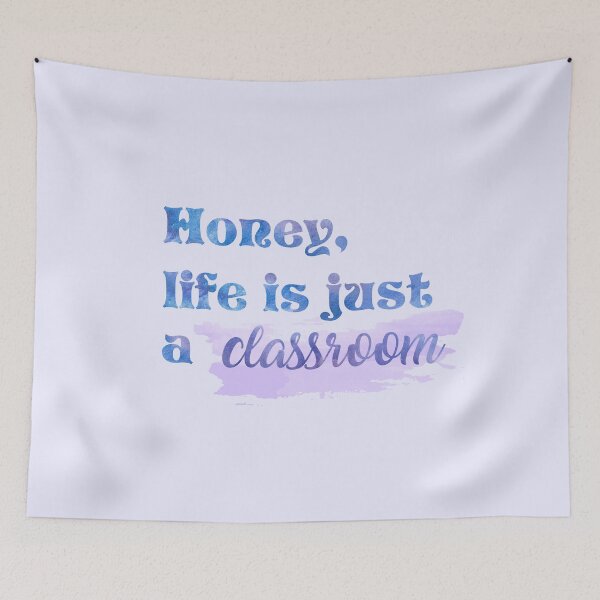 Item preview, Honey Life is Just a Classroom Taylor Swift designed and sold by Mint-Rose.