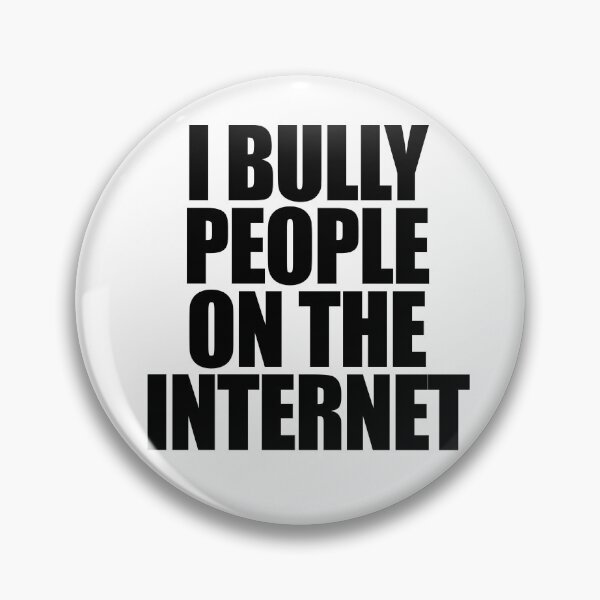 Item preview, I BULLY PEOPLE ON THE INTERNET INTERNETCORE EDGY 4CHAN designed and sold by edgevelyn.