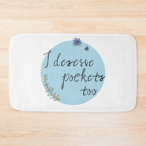Item preview, I Deserve Pockets designed and sold by Pastryho.