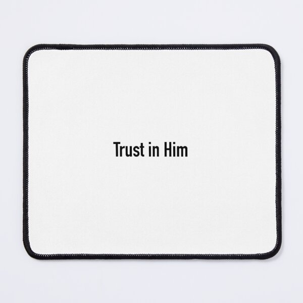 Item preview, Trust in Him designed and sold by kem98.
