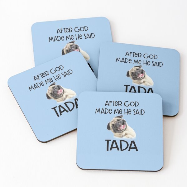 Item preview, After GOD Made Me He said Ta-da Funny Pug Dog Lover T-Shirt designed and sold by LynnetteKabelma.