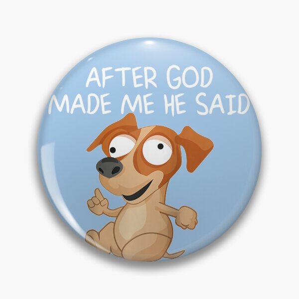 Item preview, After God Made Me He Said Tada, Funny Dog Raglan Baseball Tee designed and sold by LynnetteKabelma.