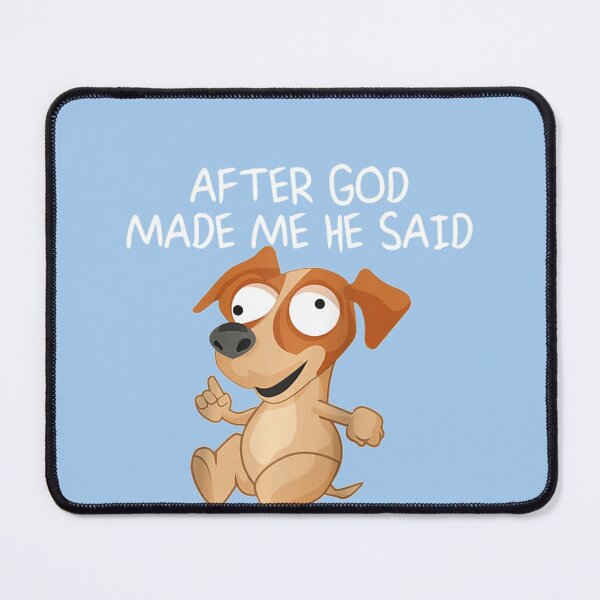 Item preview, After God Made Me He Said Tada, Funny Dog Raglan Baseball Tee designed and sold by LynnetteKabelma.