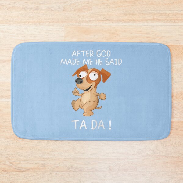 Item preview, After God Made Me He Said Tada, Funny Dog Raglan Baseball Tee designed and sold by LynnetteKabelma.