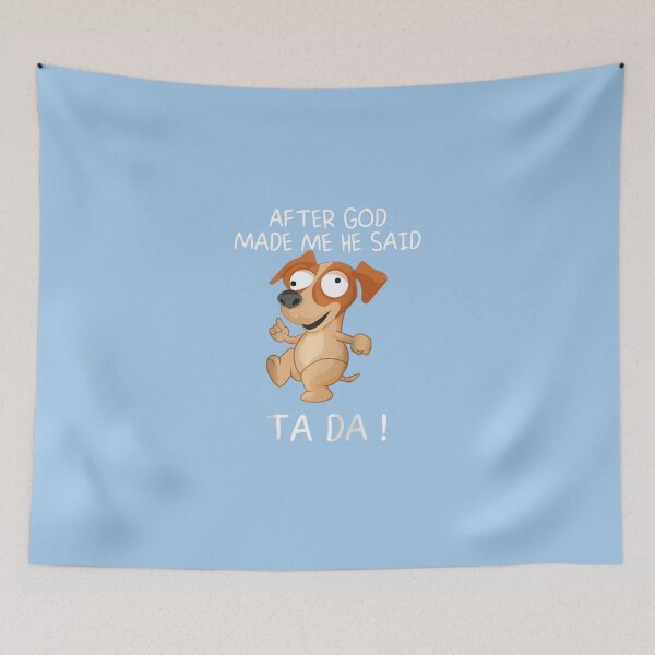Item preview, After God Made Me He Said Tada, Funny Dog Raglan Baseball Tee designed and sold by LynnetteKabelma.