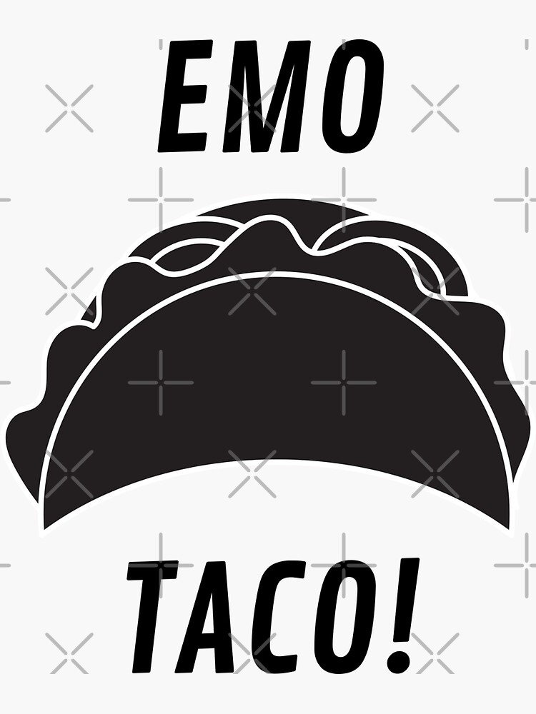 Funny Emo Emo Taco Black Taco Sticker For Sale By Rosecitymerch