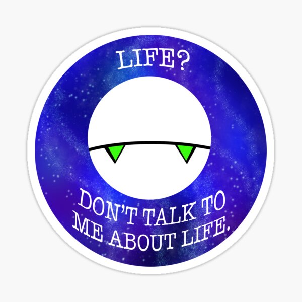 HHGTTG Marvin - Don't Talk To Me About Life Sticker for Sale by