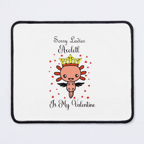 Item preview, Sorry Ladies Axolotl Is My Valentine designed and sold by fouadaghilas.