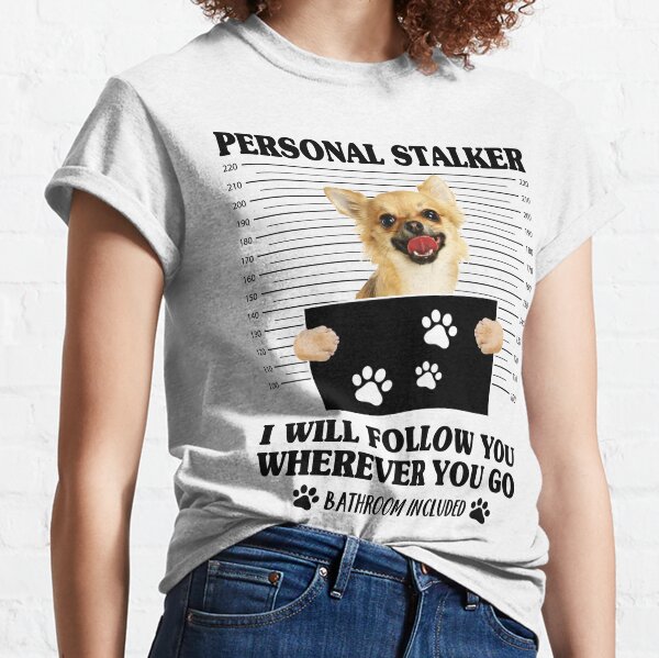 personal stalker dog shirt