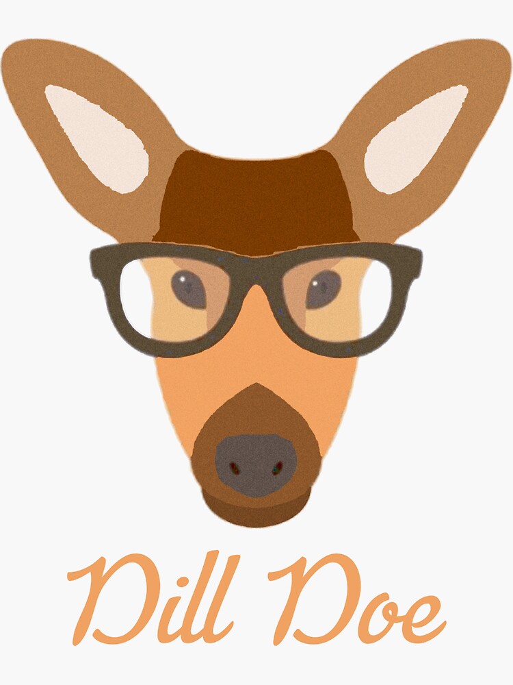 "Dill Doe, Funny Dill Doe" Sticker by omarmghari Redbubble