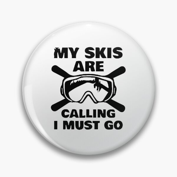 Item preview, My Skis Are Kalling I Must Go,Apres Ski Instructor ,Eat Sleep Ski Repeat designed and sold by so01.