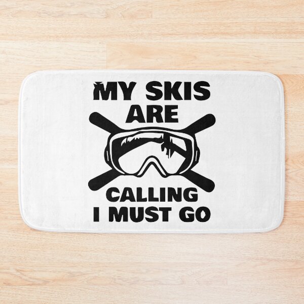 Item preview, My Skis Are Kalling I Must Go,Apres Ski Instructor ,Eat Sleep Ski Repeat designed and sold by so01.