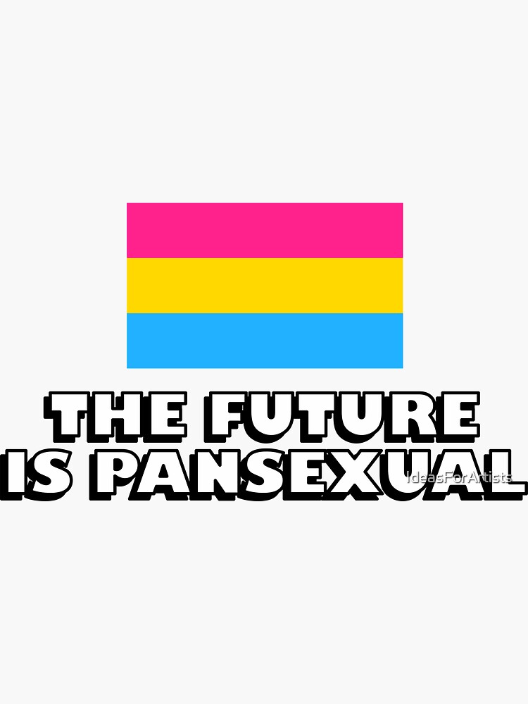 The Future Is Pansexual Pansexuality Pride Flag Sticker For Sale By Ideasforartists Redbubble