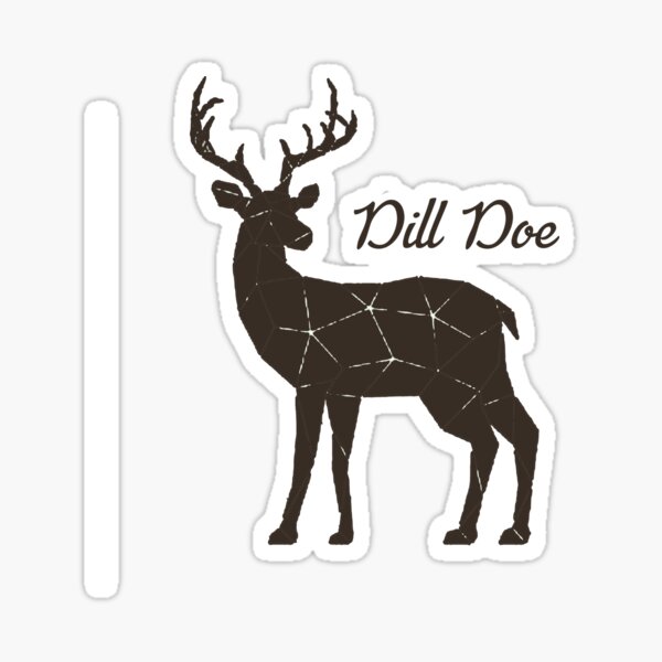 Dill Doe Vinyl Sticker Decal (4 x 3.5) | Peel & Stick | Funny, Humor,  Gift, Deer, Animal, Humorous, Sarcastic