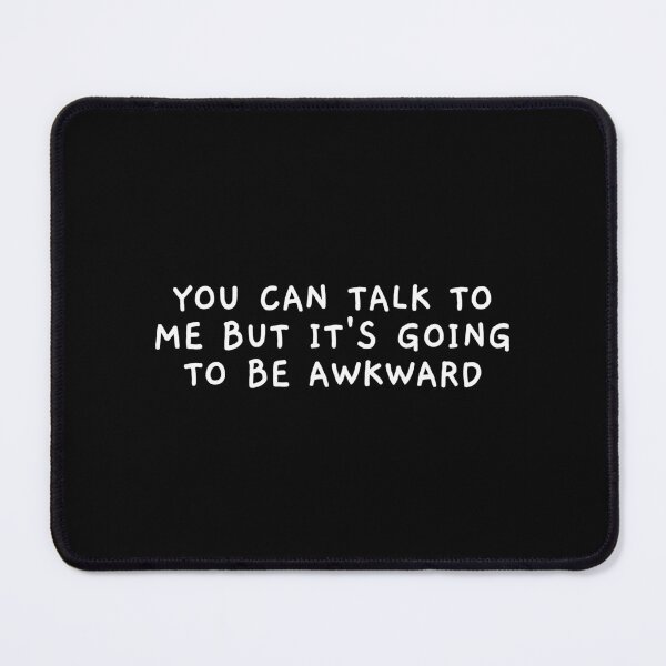 Item preview, You Can Talk to Me but It's Going to be Awkward, Introvert Funny Saying designed and sold by Artestygraphic.