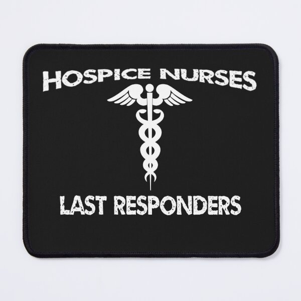 Item preview, Medical Humor Hospice Nurses Last Responders designed and sold by TastySpace.