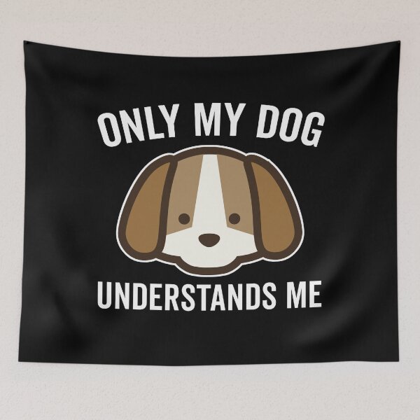 Item preview, Funny and Cute Only My Dog Understands Me designed and sold by wingstar.