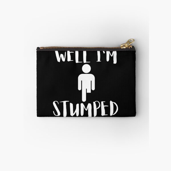 Item preview, Well I'm Stumped - Funny Cool Leg Amputee Joke Design designed and sold by GhaliSmith.