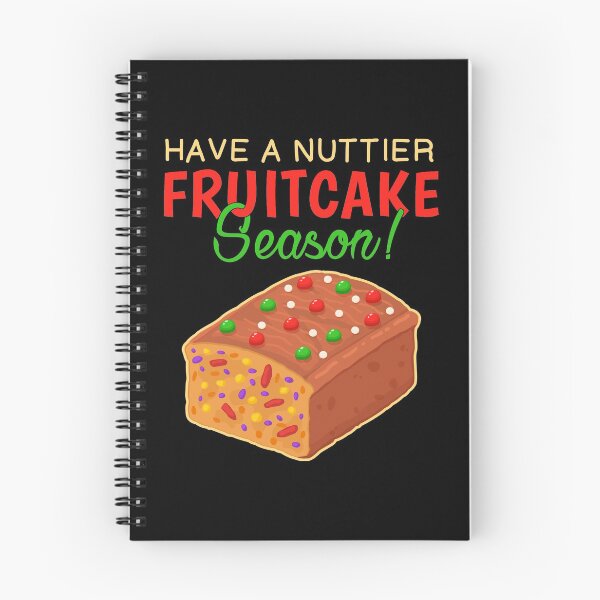 Item preview, Funny Nuttier Fruitcake Season Christmas Food print designed and sold by jakehughes2015.
