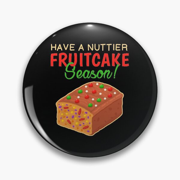 Item preview, Funny Nuttier Fruitcake Season Christmas Food print designed and sold by jakehughes2015.