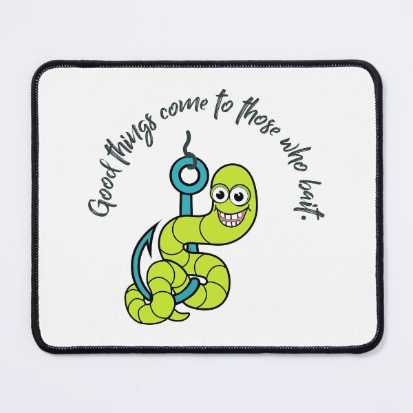 Item preview, Fishing worm on hook, Good things come to those who bait designed and sold by wheatbeltdesign.