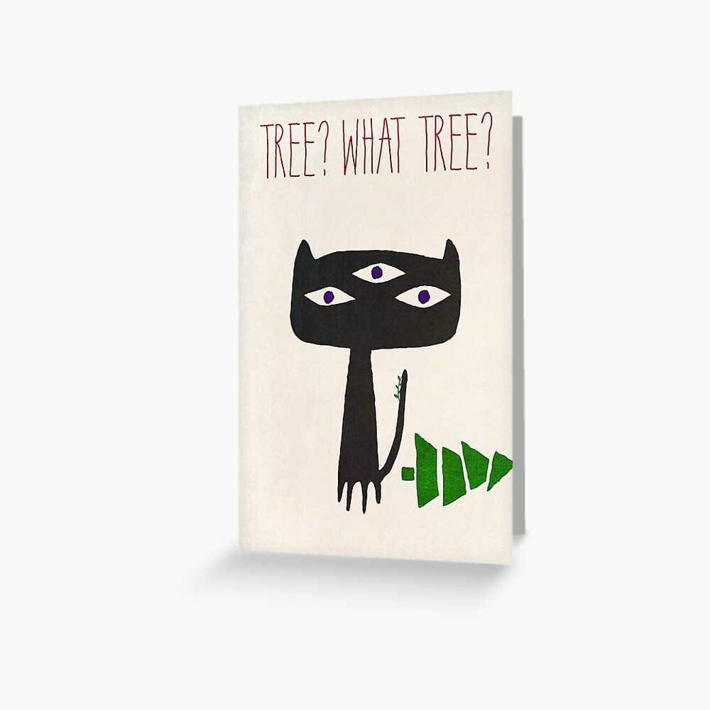 Tree? What Tree? Greeting Card