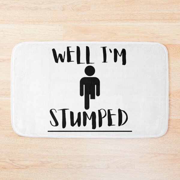Item preview, Well I'm Stumped - Cool Leg Amputee Gift Design designed and sold by GhaliSmith.