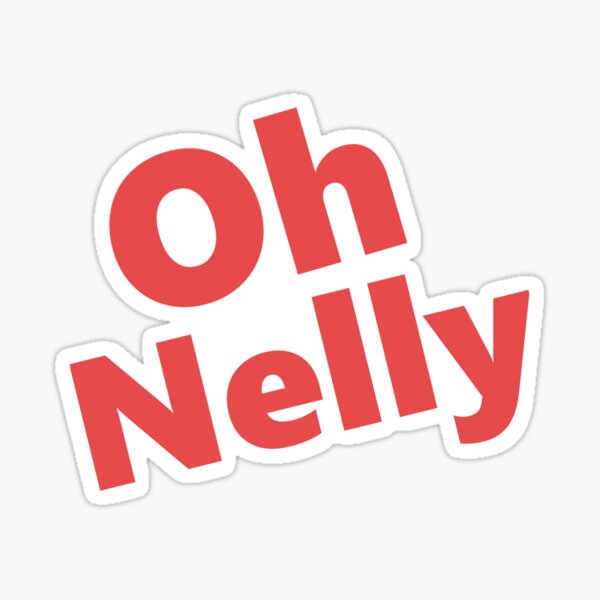 "Oh Nelly" Sticker by ZegarWIldheart Redbubble