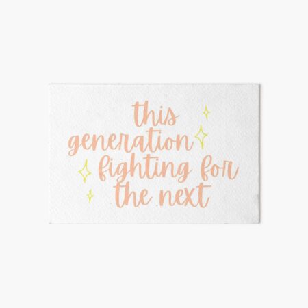 This Generation Fighting for the Next Art Board Print