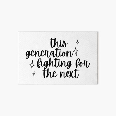This Generation Fighting for the Next Art Board Print