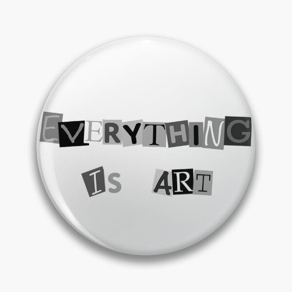 Item preview, Everything is art (black & white) designed and sold by Bryan Docherty.