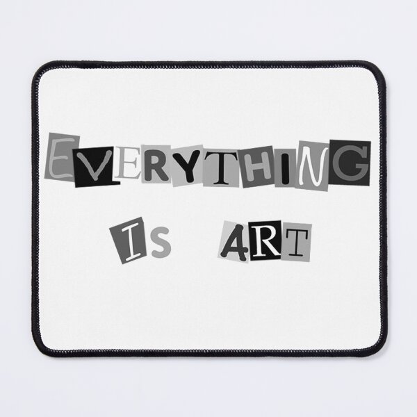 Item preview, Everything is art (black & white) designed and sold by Bryan Docherty.