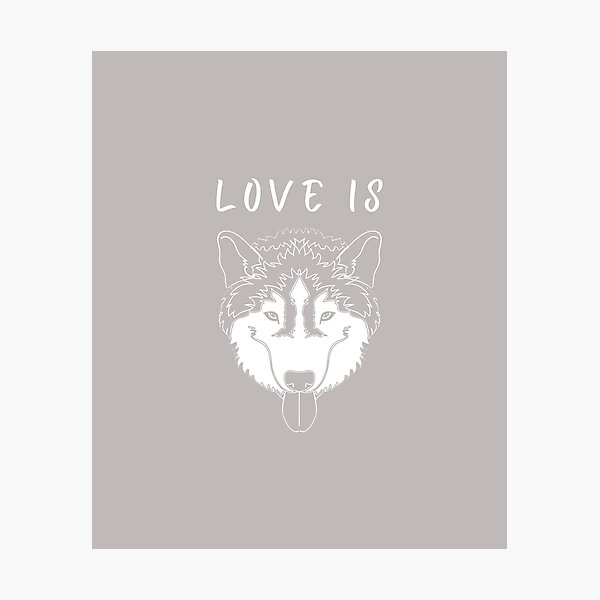 Funny Valentines Siberian Huskie shirts,Gifts for Siberian Huskie lover ,love is Siberian Huskie, I Love Siberian Huskie, Siberian Huskie Owner Shirt, Photographic Print