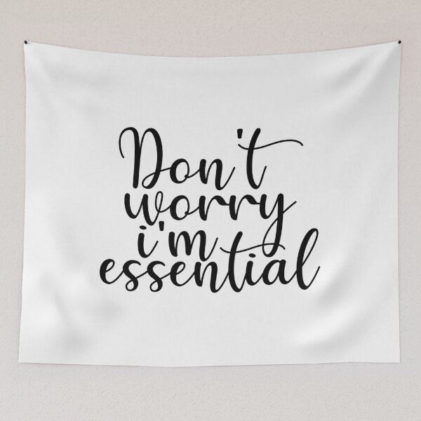 Item preview, Don't Worry I'm Essential designed and sold by Shop signer.