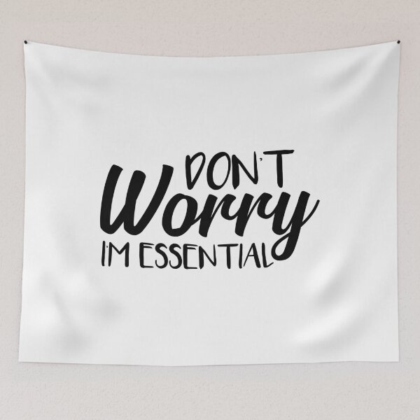 Item preview, Don't Worry I'm Essential designed and sold by Shop signer.