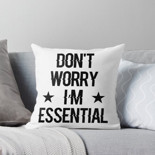 Item preview, Don't Worry I'm Essential designed and sold by Shop signer.