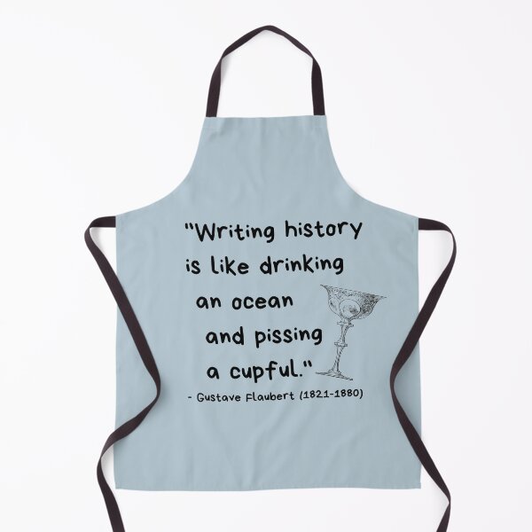 Item preview, funny history quote from Gustave Flaubert designed and sold by zanypast.