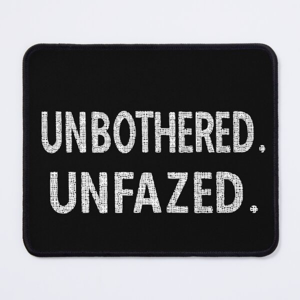 Item preview, Unbothered. Unfazed.  designed and sold by luvmhykdesigns.